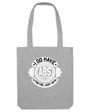 I Do Have ABS Heather Grey