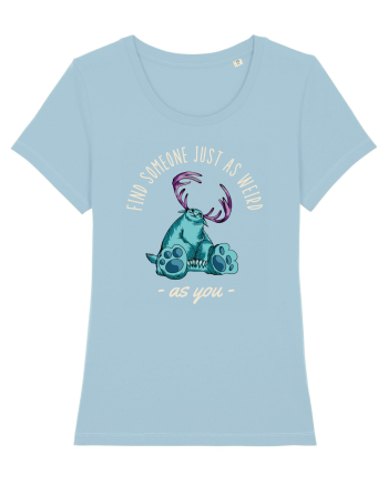 Pentru cupluri - Find someone just as weird as you 4 Sky Blue
