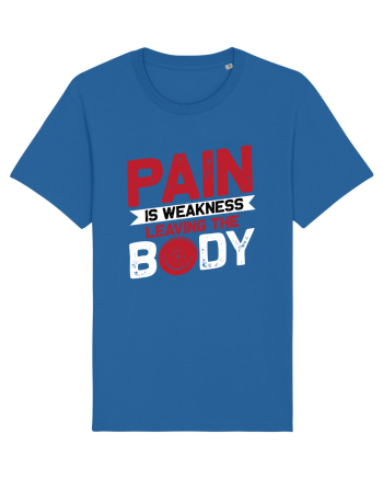 Pain Is Weakness Leaving the Body Royal Blue