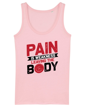 Pain Is Weakness Leaving the Body Cotton Pink