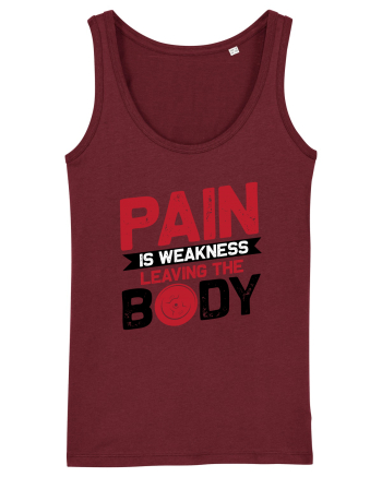 Pain Is Weakness Leaving the Body Burgundy