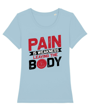 Pain Is Weakness Leaving the Body Sky Blue
