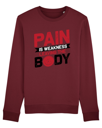 Pain Is Weakness Leaving the Body Burgundy