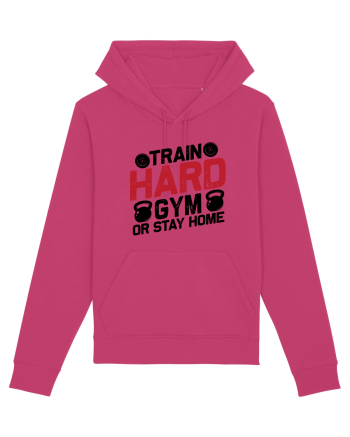 Train Hard Gym Or Stay Home Raspberry
