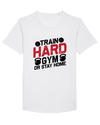 Train Hard Gym Or Stay Home White