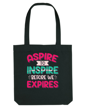 Aspire To Inspire Before We Expires Black