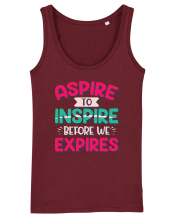 Aspire To Inspire Before We Expires Burgundy