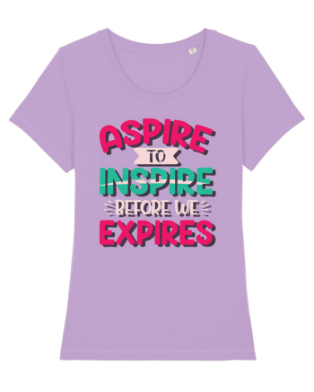 Aspire To Inspire Before We Expires Lavender Dawn