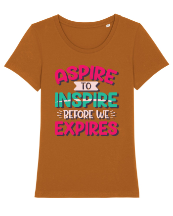 Aspire To Inspire Before We Expires Roasted Orange