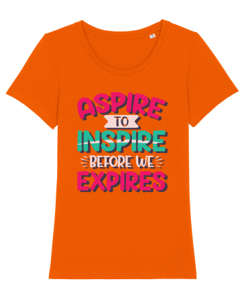Aspire To Inspire Before We Expires Bright Orange