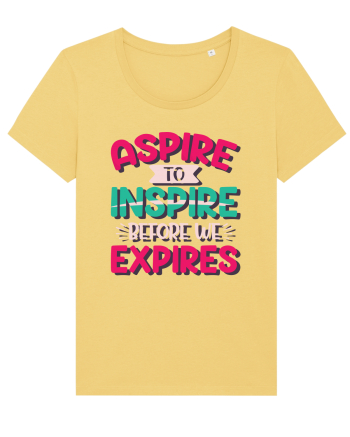 Aspire To Inspire Before We Expires Jojoba