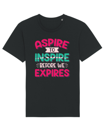 Aspire To Inspire Before We Expires Black