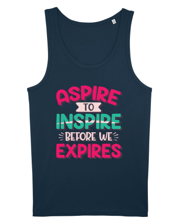 Aspire To Inspire Before We Expires Navy