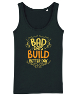 Bad Days Build Better Day Maiou Damă Dreamer