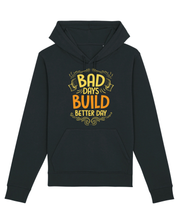 Bad Days Build Better Day Black