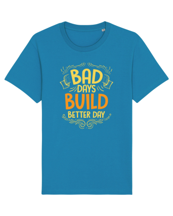 Bad Days Build Better Day Azur