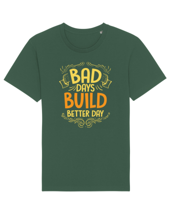 Bad Days Build Better Day Bottle Green