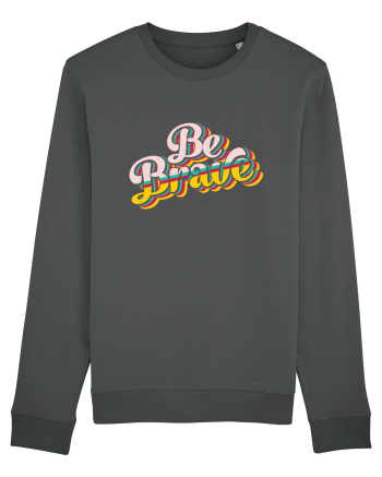 Be Brave Anthracite