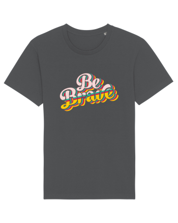 Be Brave Anthracite