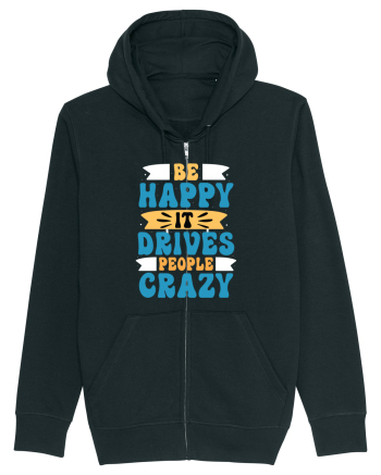 Be Happy It Drives People Crazy Black