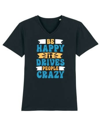 Be Happy It Drives People Crazy Black