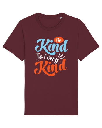 Be Kind To Every Kind Burgundy