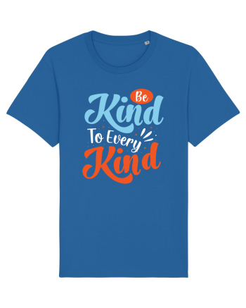 Be Kind To Every Kind Royal Blue