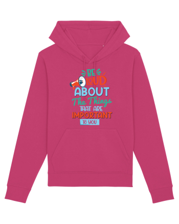 Be Loud About The Things That Are Important To You Raspberry