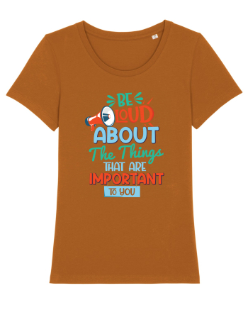 Be Loud About The Things That Are Important To You Roasted Orange