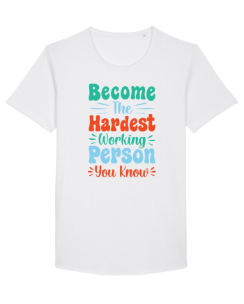 Become The Hardest Working Person You Know White
