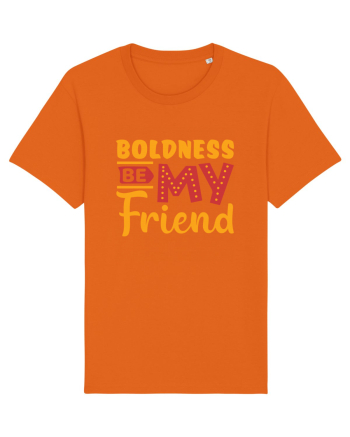 Boldness Be My Friend Bright Orange