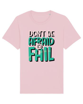 Don't Be Afraid To Fall Cotton Pink