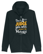 Don't Judge You Will Never Be Mistaken Hanorac cu fermoar Unisex Connector