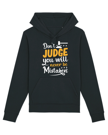 Don't Judge You Will Never Be Mistaken Black