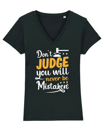 Don't Judge You Will Never Be Mistaken Black