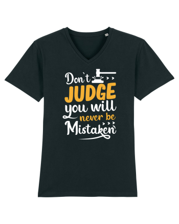 Don't Judge You Will Never Be Mistaken Black