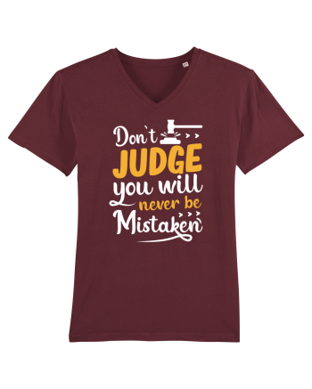 Don't Judge You Will Never Be Mistaken Burgundy