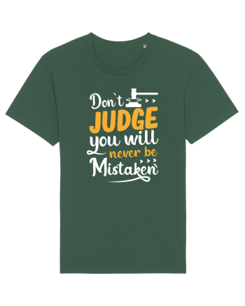 Don't Judge You Will Never Be Mistaken Bottle Green