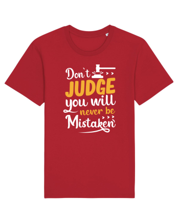 Don't Judge You Will Never Be Mistaken Red