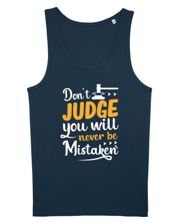 Don't Judge You Will Never Be Mistaken Navy