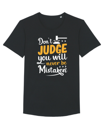 Don't Judge You Will Never Be Mistaken Black