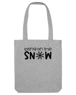 Bring On The Snow Sacoșă textilă