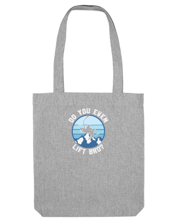 Do You Even Lift Bro? Heather Grey