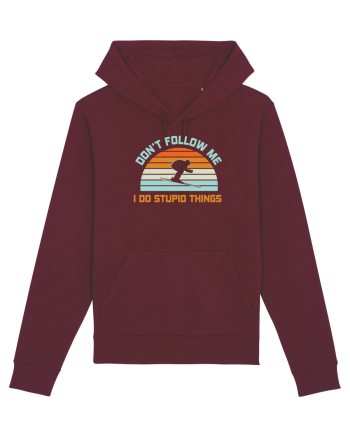 On Winter Don't Follow Me, I Do Stupid Things  Burgundy