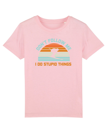 On Winter Don't Follow Me, I Do Stupid Things  Cotton Pink
