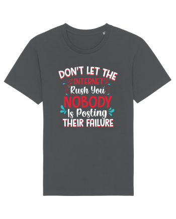 Don't Let The Internet Rush You Anthracite