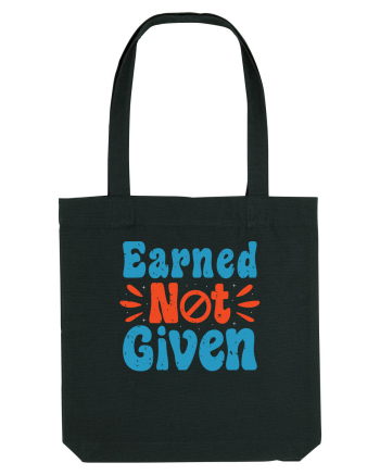 Earned Not Given Black