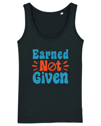 Earned Not Given Black