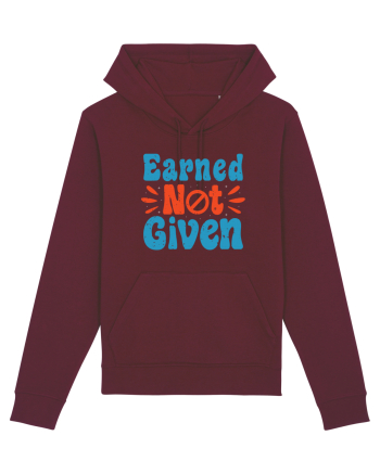 Earned Not Given Burgundy