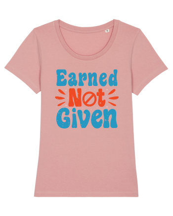 Earned Not Given Canyon Pink